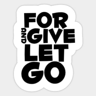 Forgive and let go Sticker